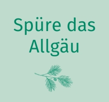 Spüre das Allgäu