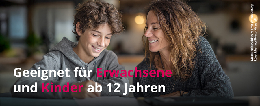 Geeignet für Erwachsene und Kinder ab 12 Jahren.