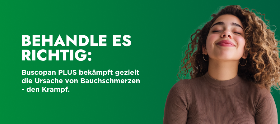 Behandle es richtig: Buscopan PLUS bekämpft gezielt die Ursache von Bauch- und Regelschmerzen.